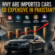 Rising costs of imported cars in Pakistan