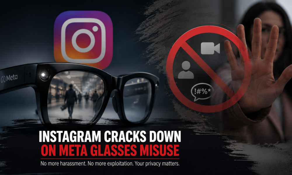 Instagram targets harassment videos shot with Meta Smart Glasses